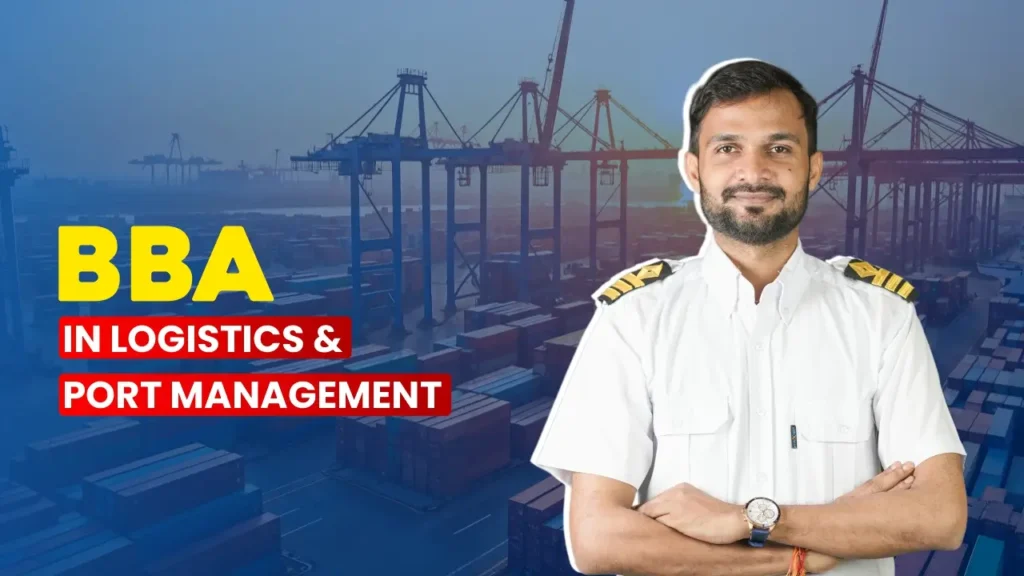 BBA in Logistics, Retailing & E Commerce (Port Management): Course Guide for Students After 12th