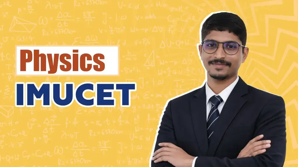 Physics for IMUCET Exam: Tips to Prepare